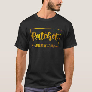 T-shirt Équipe D'Anniversaire T S Pour Femmes Ratchet Anni
