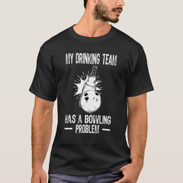 T-shirt Équipe De Bowling Mon Équipe De Boissons A Un Prob (Devant)