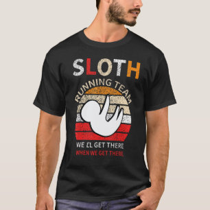 T-shirt Équipe de course de paresseux drôle On arrivera qu