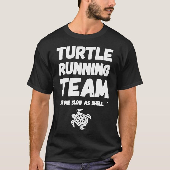 T-shirt Équipe de course de tortue Nous sommes lents comme (Devant)