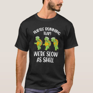 T-shirt Équipe de course de tortues Nous sommes lents comm