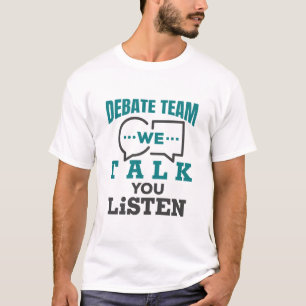 T-shirt Équipe de débat Nous parlons Vous écoutez