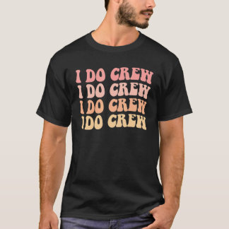 T-shirt Équipe de mariée je fais la fête de bachelorette r