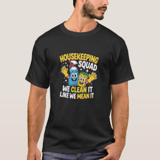 T-shirt Équipe de ménage drôle Nous nettoyons la maison Co