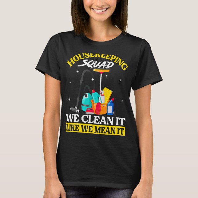 T-shirt Équipe De Ménage Nous Le Nettoyons Comme Nous (Devant)