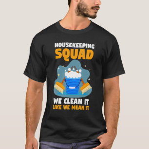 T-shirt Équipe De Ménage Nous Le Nettoyons Comme Nous
