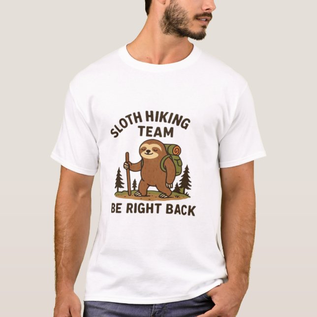 T-shirt Équipe de randonnée de paresseux � De retour dans  (Devant)