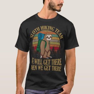 T-shirt Équipe de randonnée des paresseux Nous arriverons 