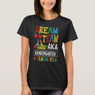 T-shirt Équipe De Rêve Aka Enseignante De La Maternelle Re