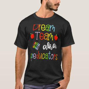 T-shirt Équipe de rêve AKA Enseignants de l'éducation spéc