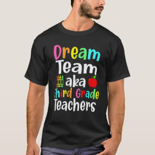 T-shirt Équipe de rêve aka enseignants de troisième année