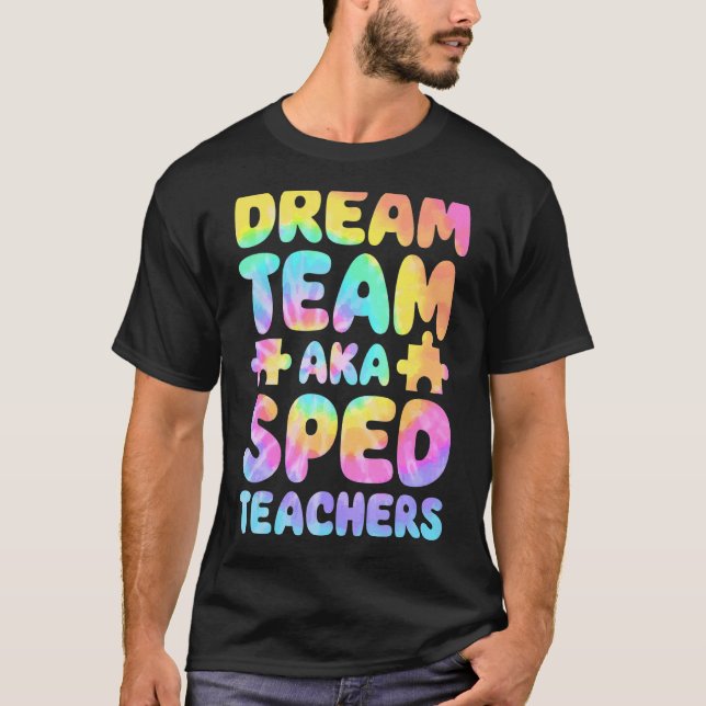 T-shirt Équipe de rêve AKA enseignants SPED Éducation spéc (Devant)
