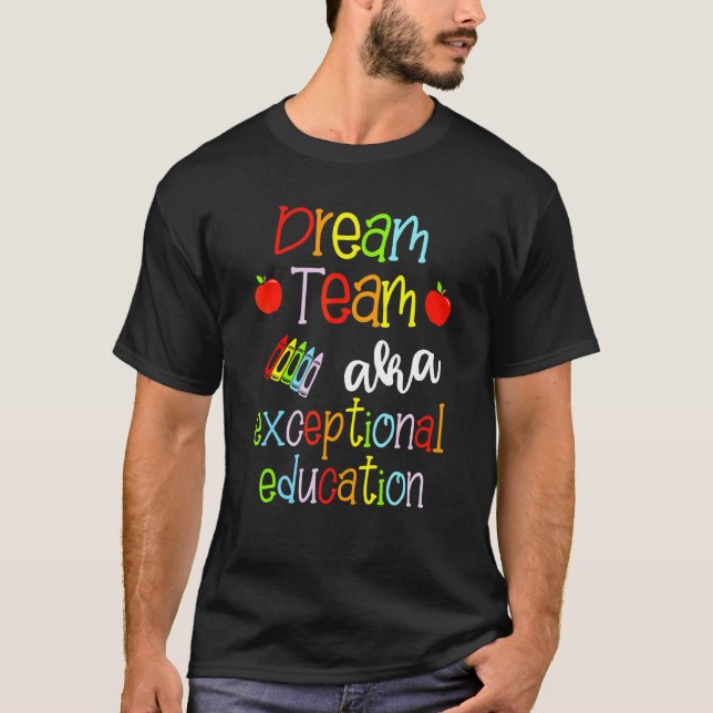 T-shirt Équipe de rêve aka Équipe d'éducation exceptionnel (Devant)