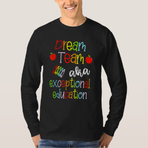 T-shirt Équipe de rêve aka Équipe d'éducation exceptionnel