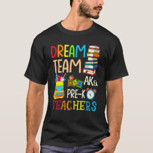 T-shirt Équipe De Rêve Aka Pré K Enseignants Retour À L'Éc