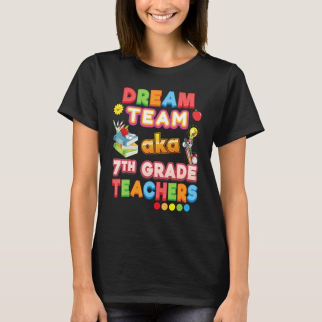T-shirt Équipe de rêve également professeurs de 7e année S (Devant)
