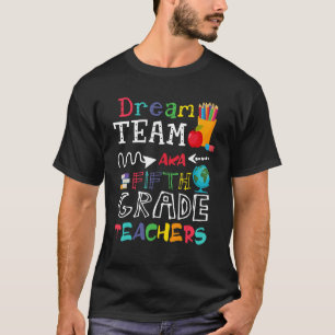 T-shirt Équipe de rêve Enseignants de cinquième année Équi