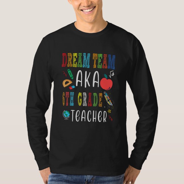 T-shirt Équipe de rêve Professeurs de sixième rentrée des  (Devant)