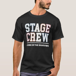 T-shirt Équipe de scène Je travaille dans l'ombre en couli