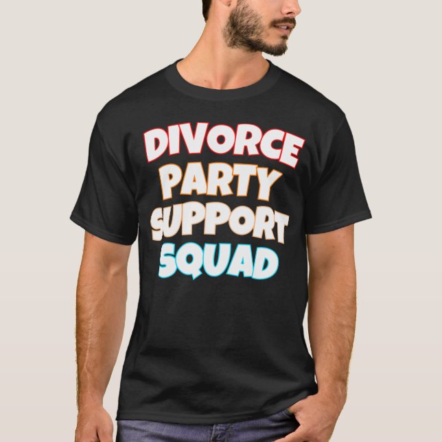 T-shirt Équipe de soutien du Parti du divorce (Devant)
