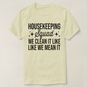 T-shirt Équipe D'Entretien Nous Le Nettoyons Comme Nous Le