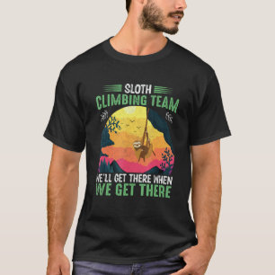 T-shirt Équipe drôle de paresseux en grimpant On y sera qu