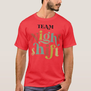 T-shirt ÉQUIPE Nuit Shift Infirmière ICU Infirmière Équipe