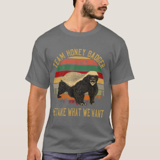 T-shirt Équipe vintage De Badger De Miel Nous Prenons Ce Q