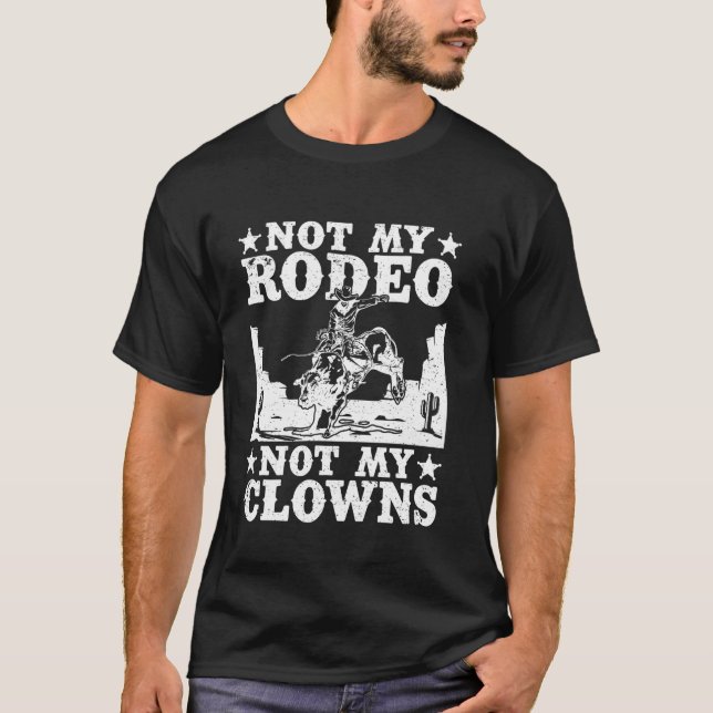 T-shirt Équitation de Rodéo Pas Mon Rodéo Pas Mes Clowns C (Devant)