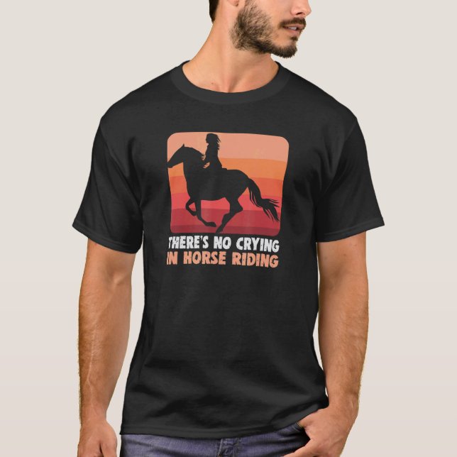 T-shirt Équitation Il n'y a pas de larmes dans l'équitatio (Devant)
