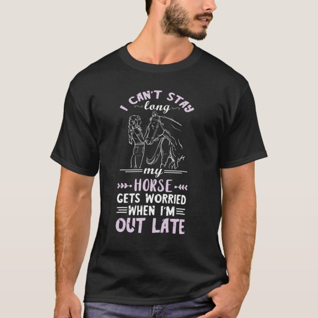 T-shirt Équitation Je ne peux pas rester longtemps à cheva (Devant)