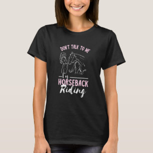T-shirt Équitation Ne me parle pas Horse Rider Hors