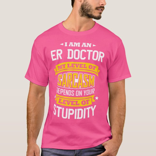 T-shirt Er Doctor Idea Funny Sarcasm Plaisanterie Médicale (Devant)