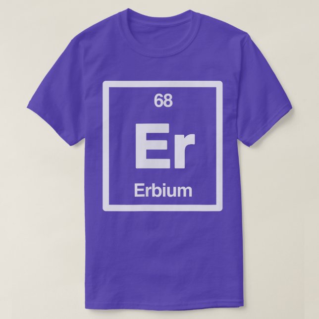 T-shirt Erbium - Er - Tableau Périodique des Éléments - Sc (Design devant)