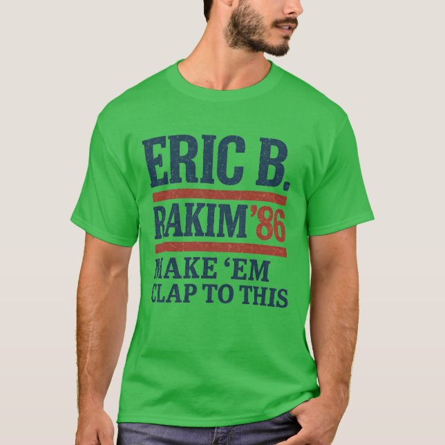T-shirt Eric B. Rakim, président (Devant)