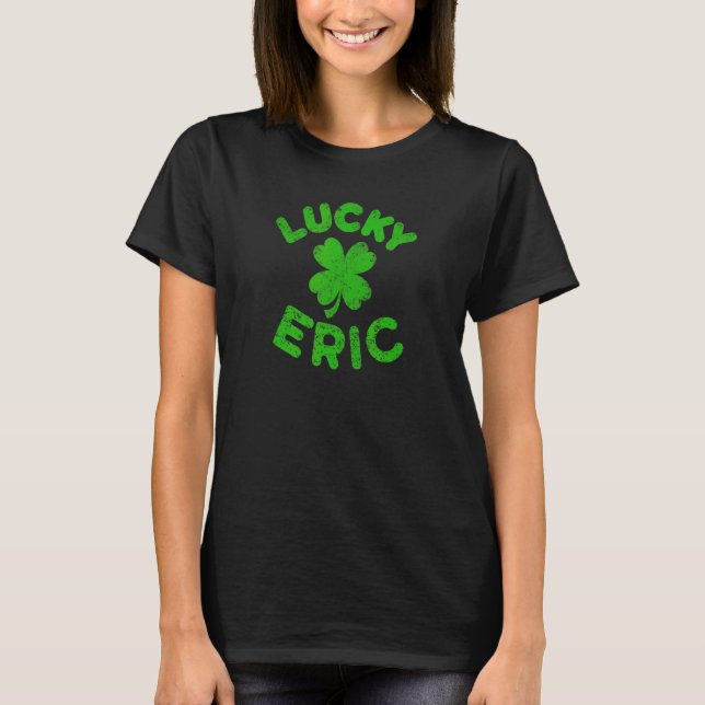 T-shirt Eric Irish Family St Patrick's Day Lucky Eric (Devant)