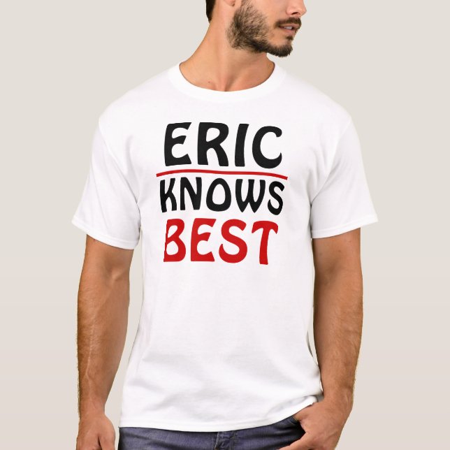 T-shirt Eric Knows Best (Devant)