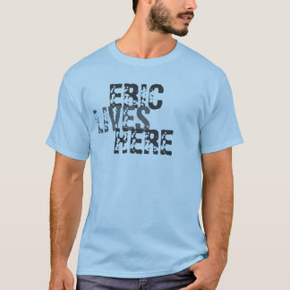 T-SHIRT ÉRIC, LES VIES, ICI