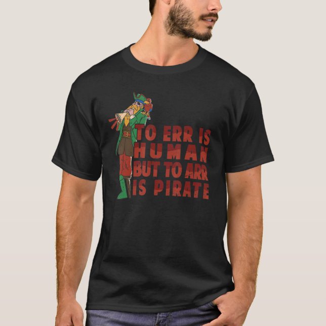 T-shirt Err Est Humain, Mais Arr Est Parrot Pirate (Devant)