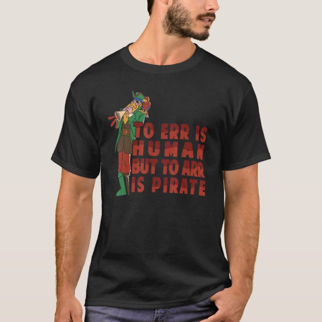 T-shirt Err Est Humain, Mais Arr Est Parrot Pirate (Devant)