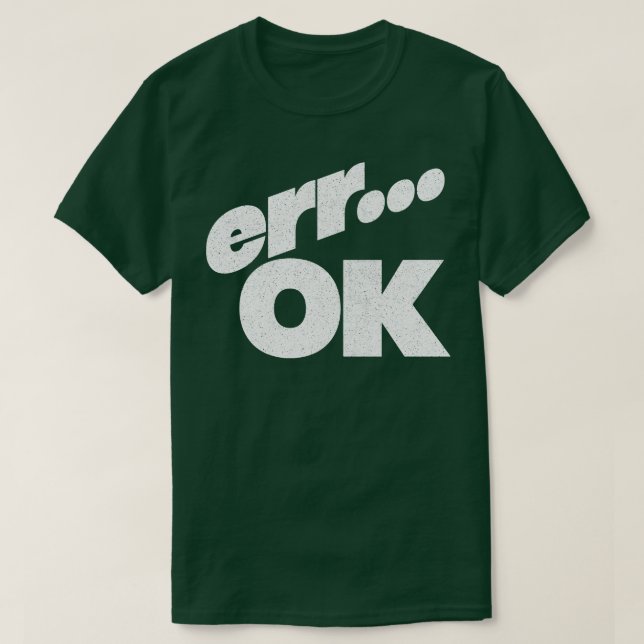 T-shirt Err OK Style Rétro Humoristique Design de typograp (Design devant)