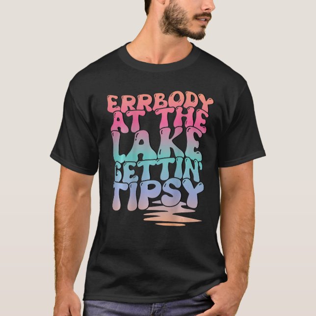 T-shirt Errbody Au Lac Gettin' Tipsy Lake Life Été (Devant)
