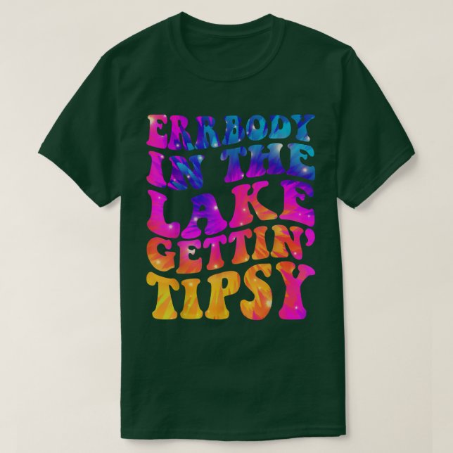T-shirt Errbody Dans Le Lac Gettin Tipsy Drôle Humoristiqu (Design devant)
