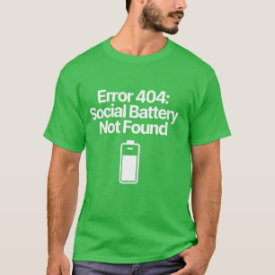 T-shirt Erreur 404 Batterie sociale non trouvée Drôle d'in
