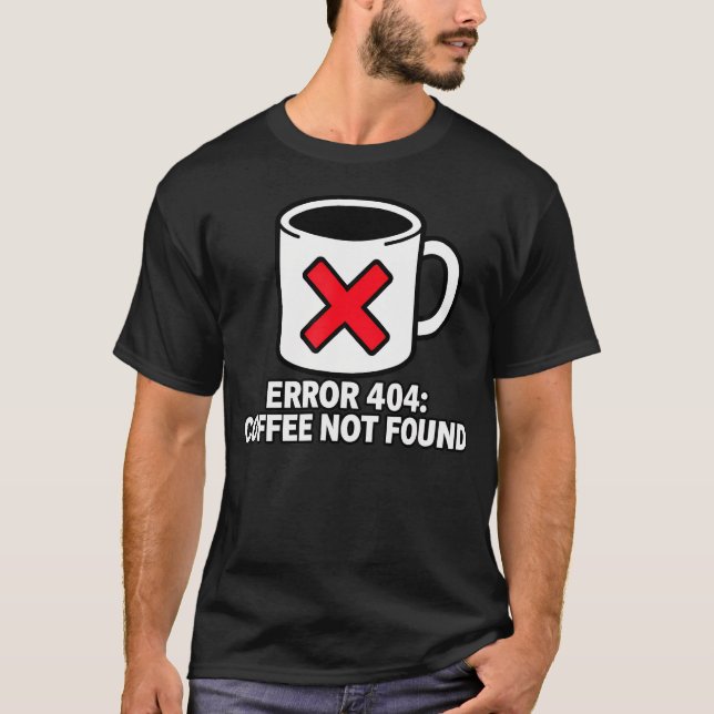 T-shirt Erreur 404 de programmeur codeur Café non trouvé (Devant)