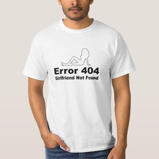 T-shirt Erreur 404 Girlfriend Not found - Humour Geek (Devant)