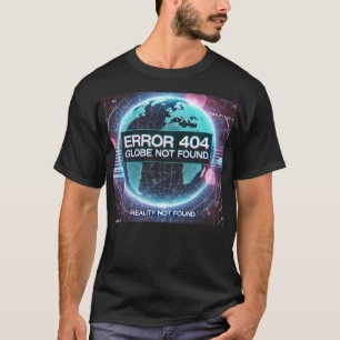 T-shirt Erreur 404 : Globe introuvable   Simulation Glitch