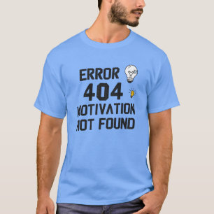 T-shirt Erreur 404 - Motivation introuvable