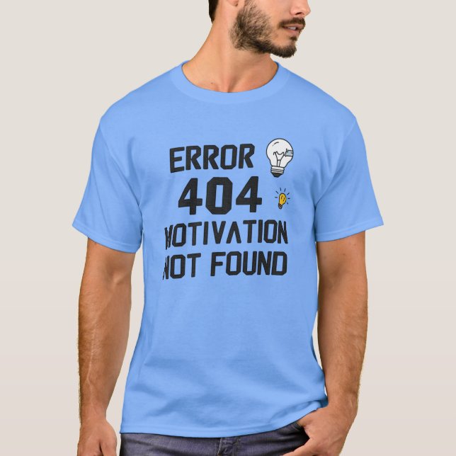 T-shirt Erreur 404 - Motivation introuvable (Devant)