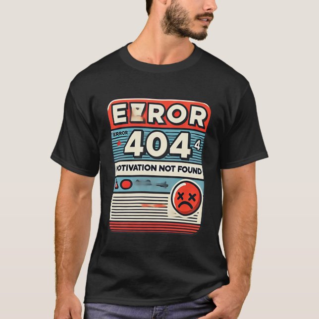 T-shirt Erreur 404 Motivation introuvable Drôle Hommes (Devant)